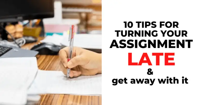 10 Tips to Turn Your Late Assignment [& GET AWAY WITH IT]